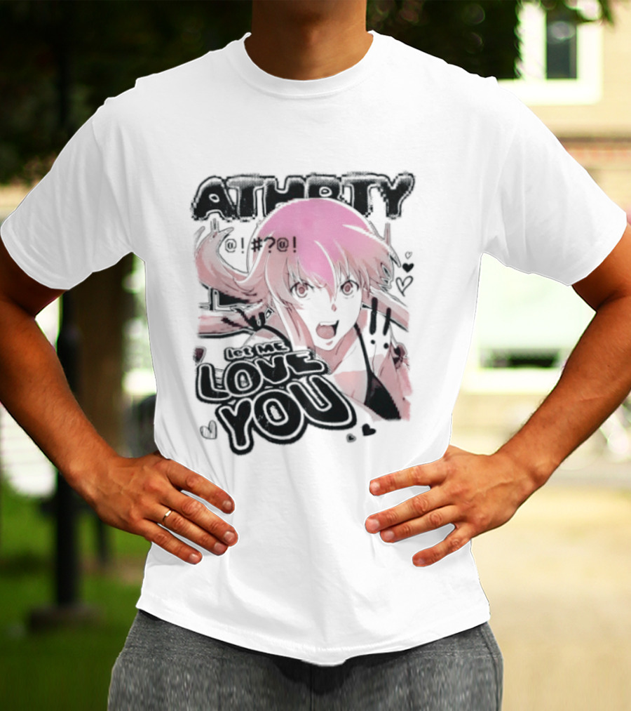 Athorty Let Me Love You Yuno Gasai Future Diary Character Anime Fan T-Shirt