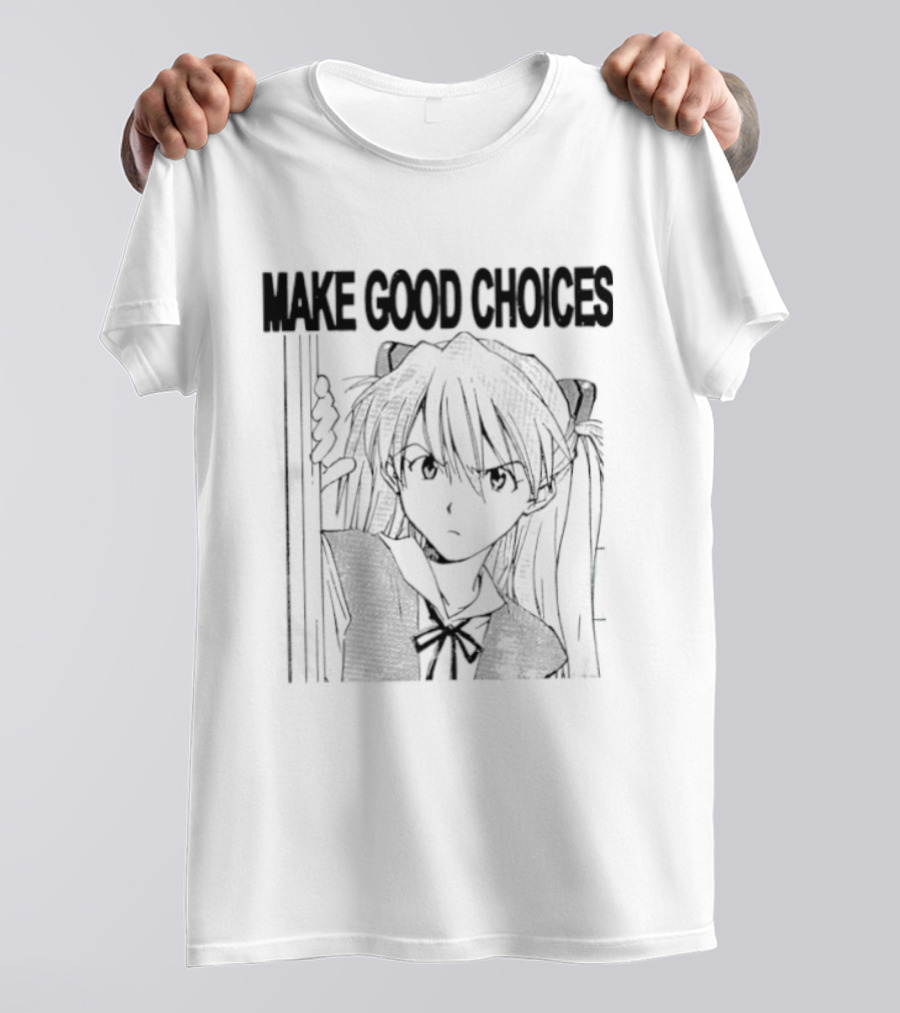 Make Good Choices Asuka Langley Soryu Neon Genesis Evangelion T-Shirt