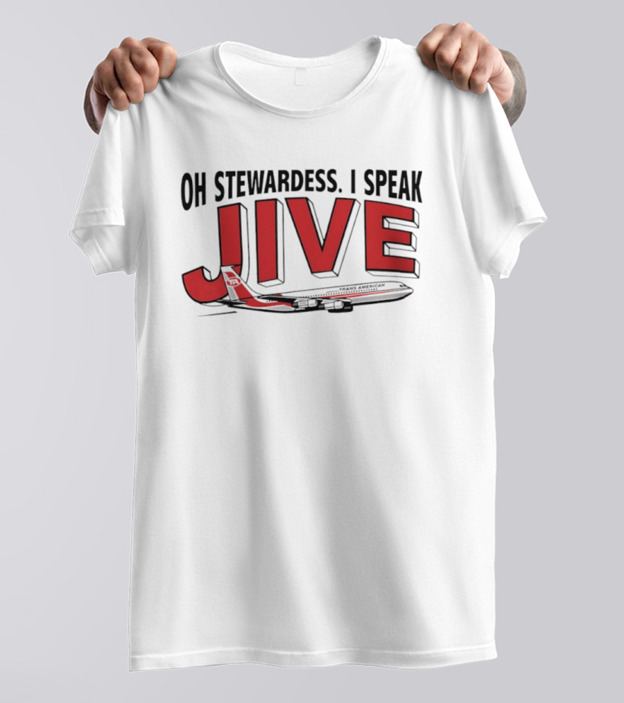 Oh Stewardess I Speak Jive Trans American Airplane T-Shirt