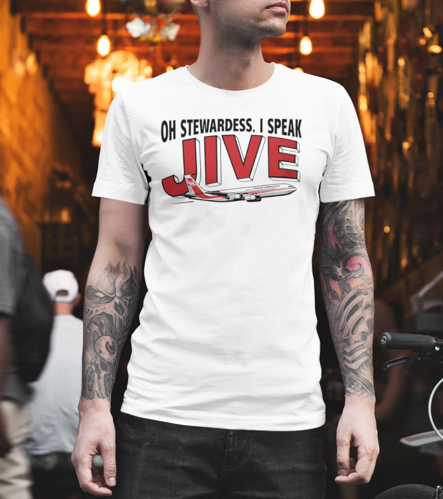 Oh Stewardess I Speak Jive Trans American Airplane T-Shirt