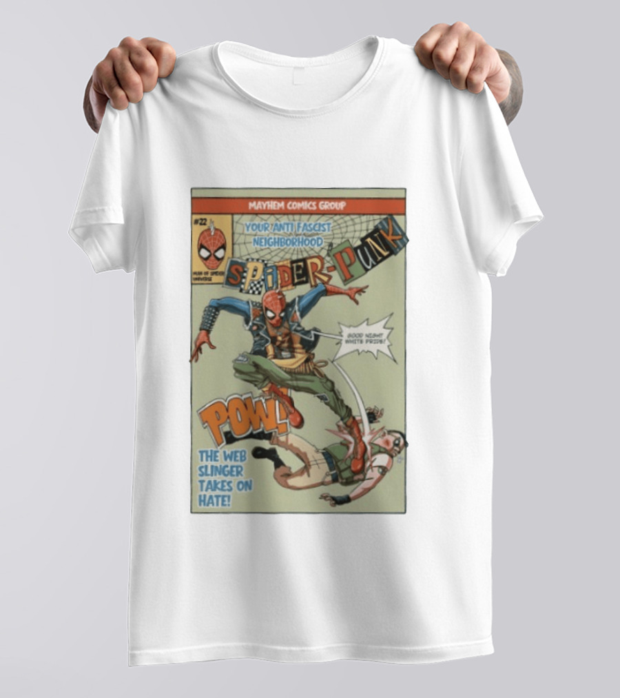 Mayhem Comics Group Spider Punk Your Anti Fascist Neighborhood Web Slinger Takes On Hate T-Shirt