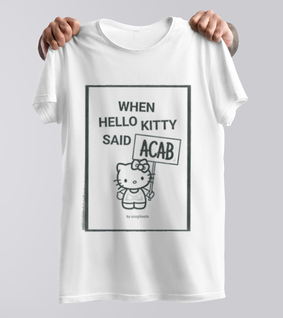 When Hello Kitty Said ACAB Usagiboots T-Shirt