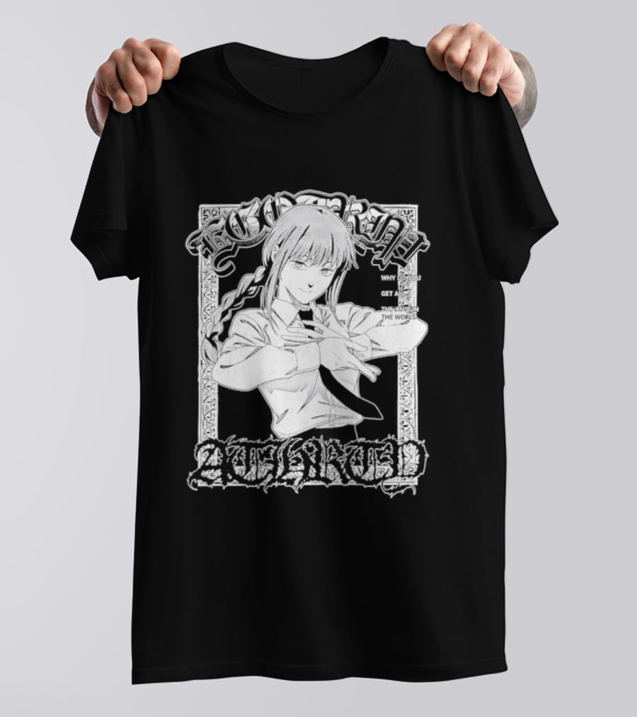 Ego Trip Makima Why Do You Get All The Love T-Shirt