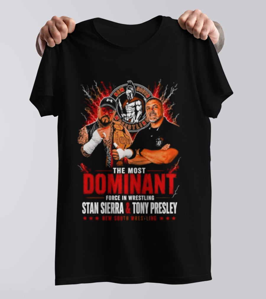 The Most Dominant Force In Wrestling Stan Sierra Tony Presley Nice New South Wrestling T-Shirt