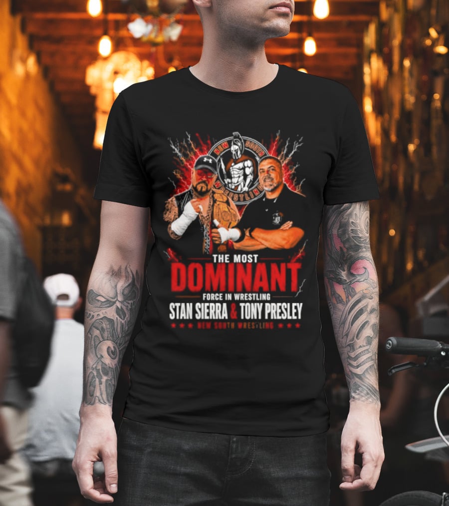 The Most Dominant Force In Wrestling Stan Sierra Tony Presley Nice New South Wrestling T-Shirt