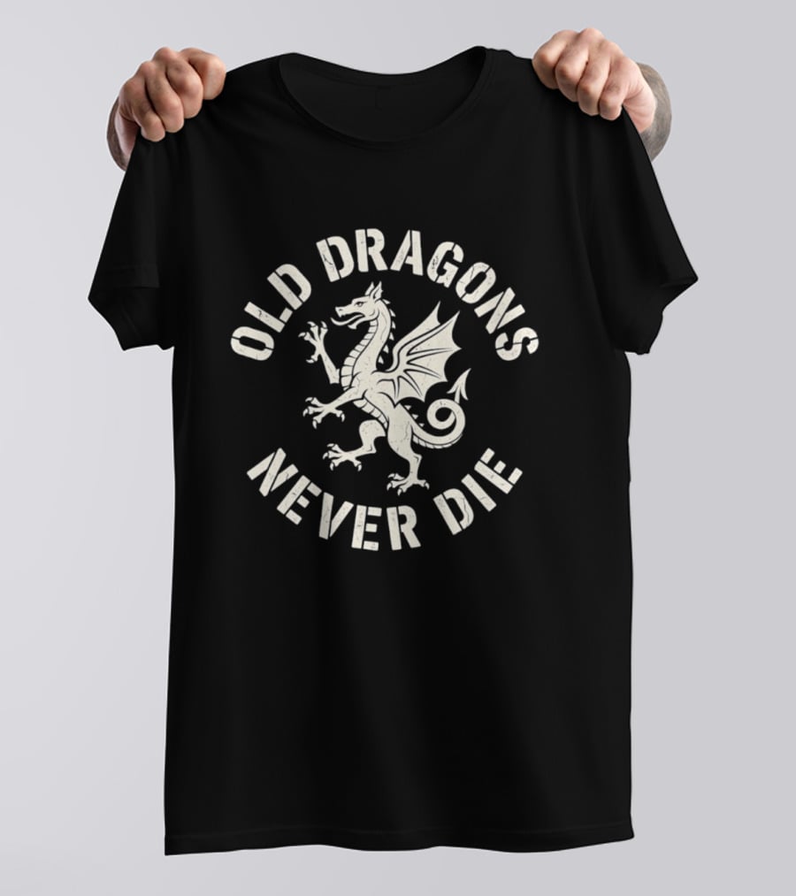 Old Dragons Never Die Mythical Creature T-Shirt