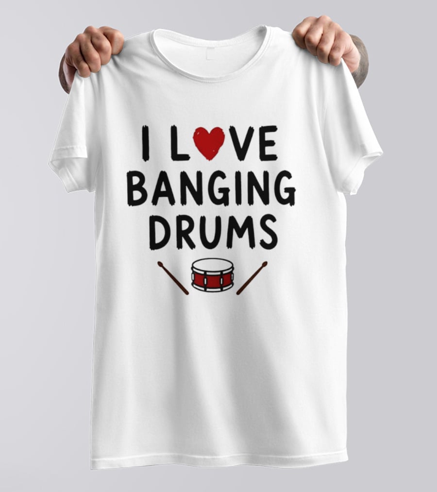 I Love Banging Drums Heart Red Snare Drummer T-Shirt