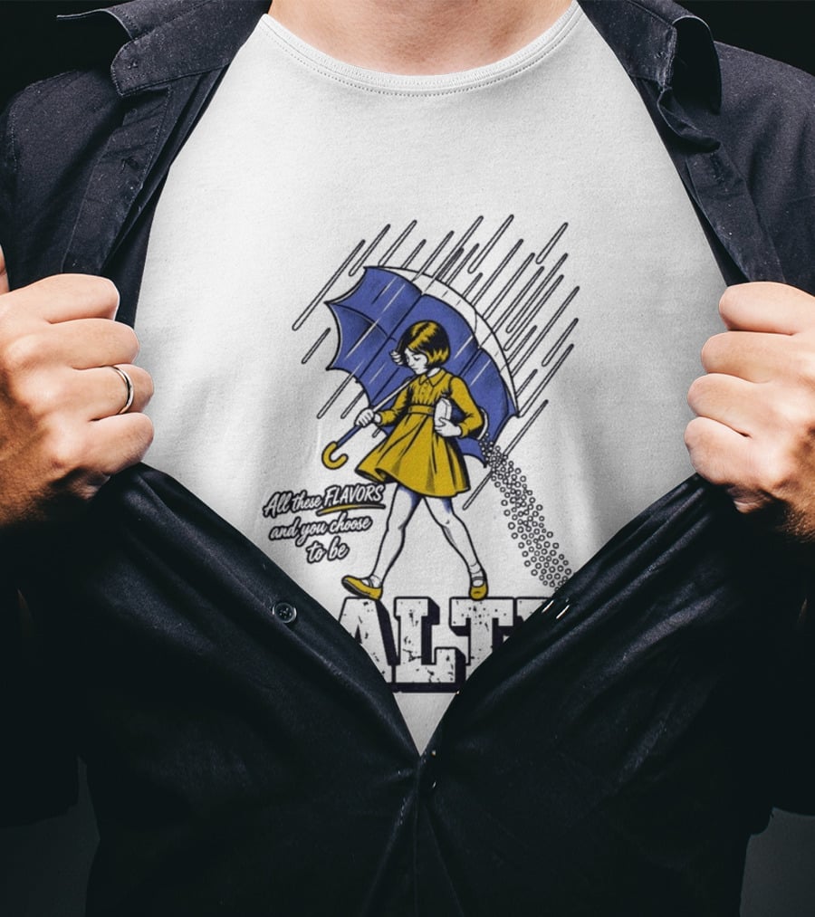 Salty Girl Rainy Pop All The Flavors And Some Go To Be Salty T-Shirt