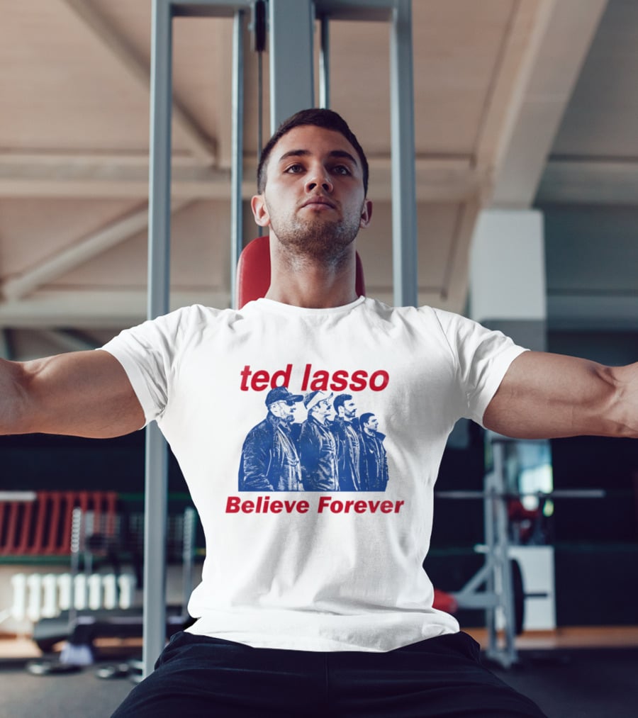 Ted Lasso Believe Forever Oasis Fan T-Shirt