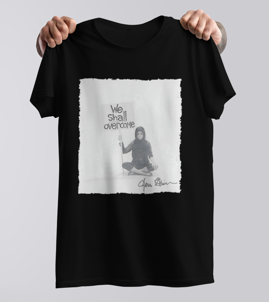 We Shall Overcome Gloria Steinem Sitting Woman T-Shirt