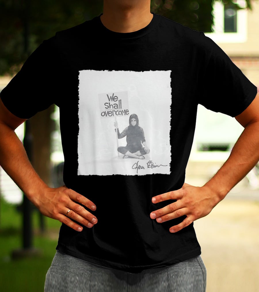 We Shall Overcome Gloria Steinem Sitting Woman T-Shirt
