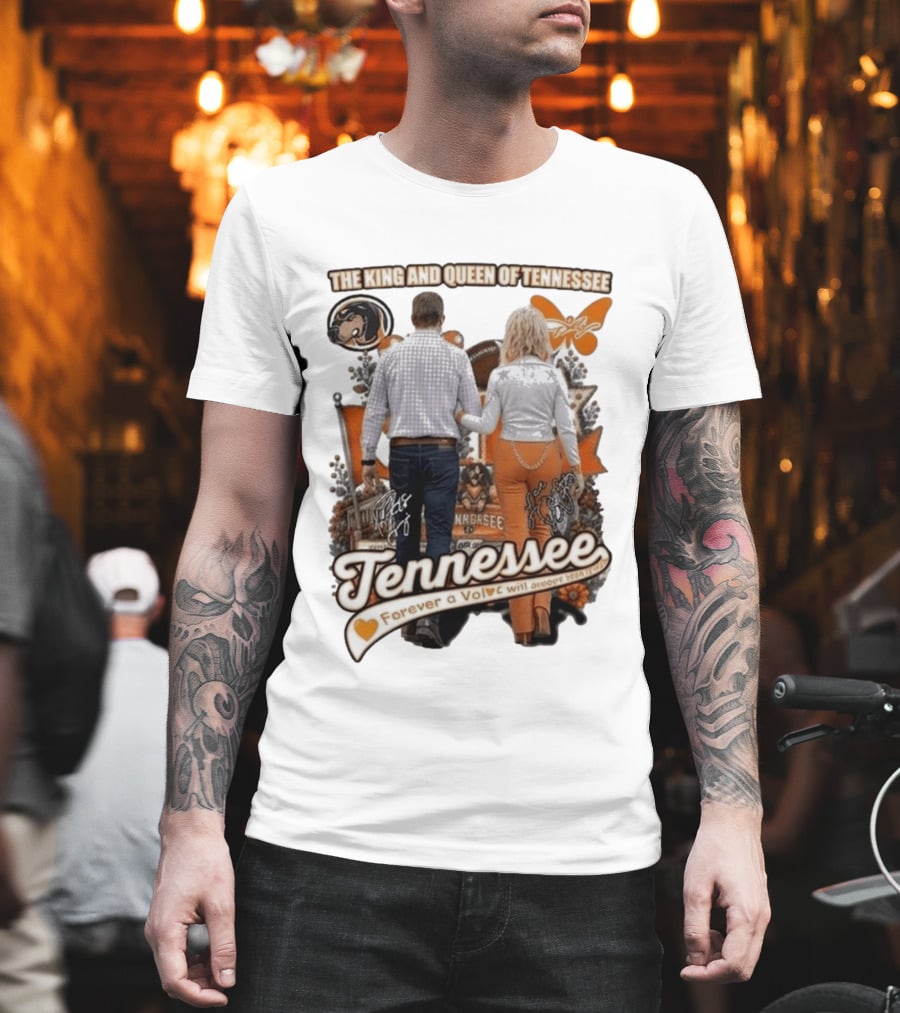 The King And Queen Of Tennessee Forever A Vol Tennessee Football T-Shirt