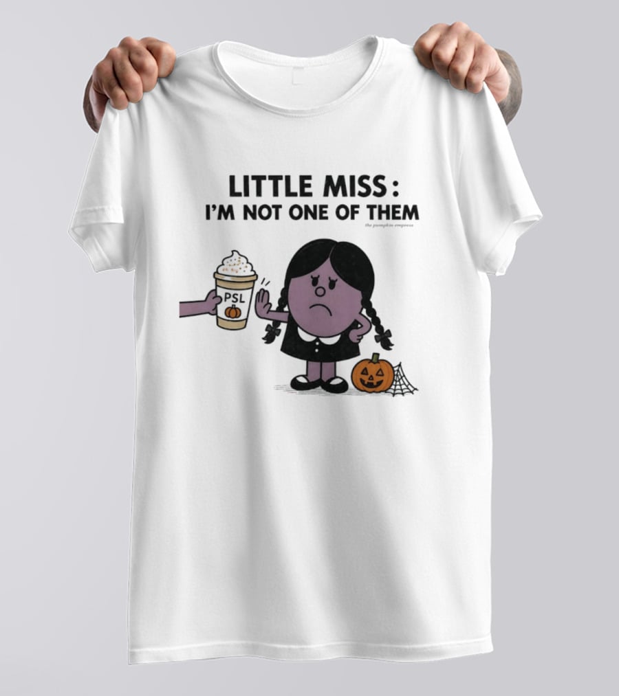 Little Miss I'm Not One Of Them PSL Pumpkin Cup Halloween T-Shirt