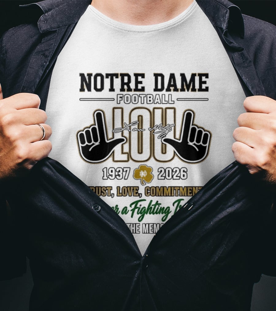 Notre Dame Football Lou Holtz 1937 2026 Trust Love Commitment Forever Fighting Irish Coach T-Shirt