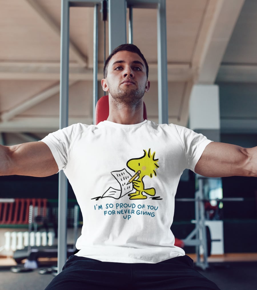 Woodstock Proud Of You For Never Giving Up Motivation T-Shirt
