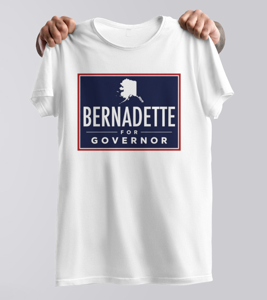 Bernadette For Governor 2026 Alaska Campaign T-Shirt