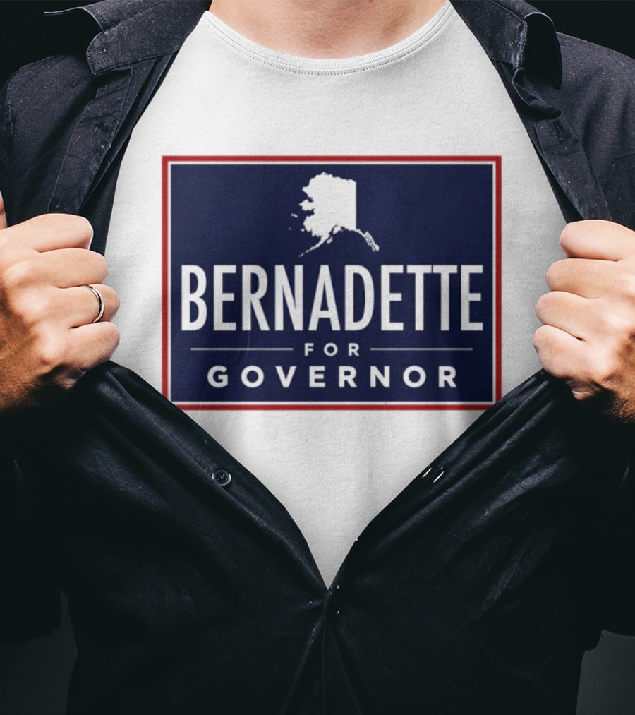 Bernadette For Governor 2026 Alaska Campaign T-Shirt