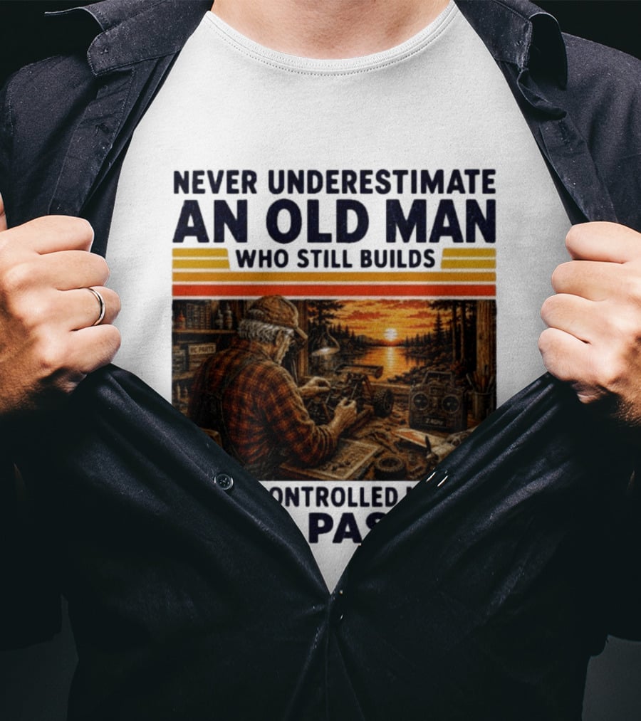 Never Underestimate An Old Man Who Still Builds Radio Controlled Models With Passion Vintage Scene T-Shirt
