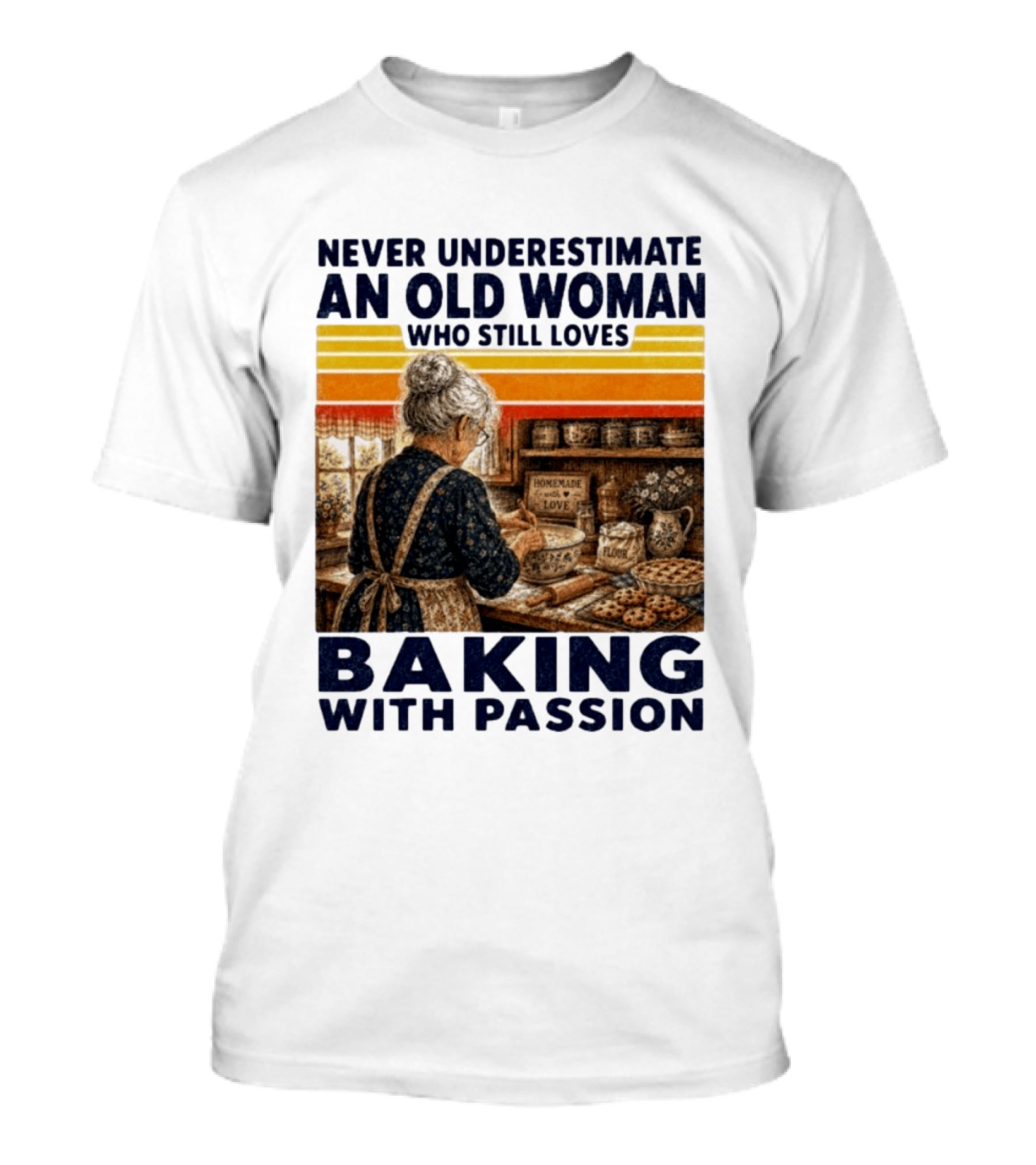 Never Underestimate An Old Woman Who Still Loves Baking With Passion T-Shirt