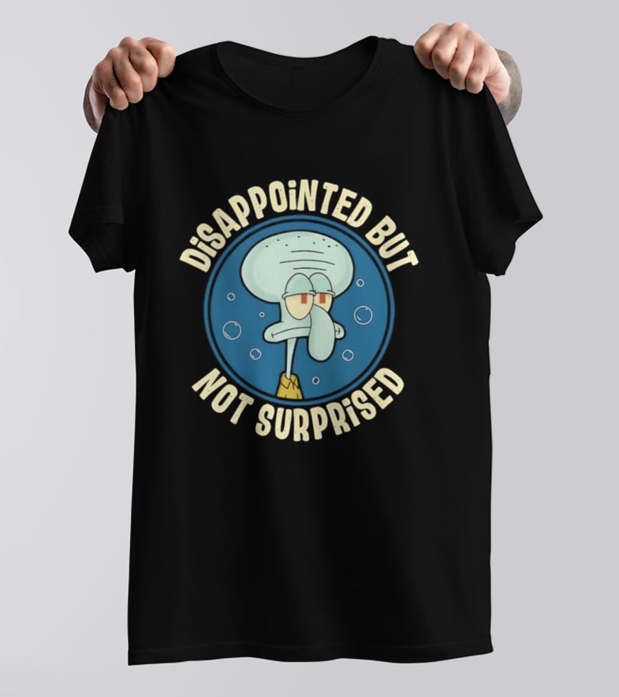 Disappointed But Not Surprised Squidward Bubbles T-Shirt
