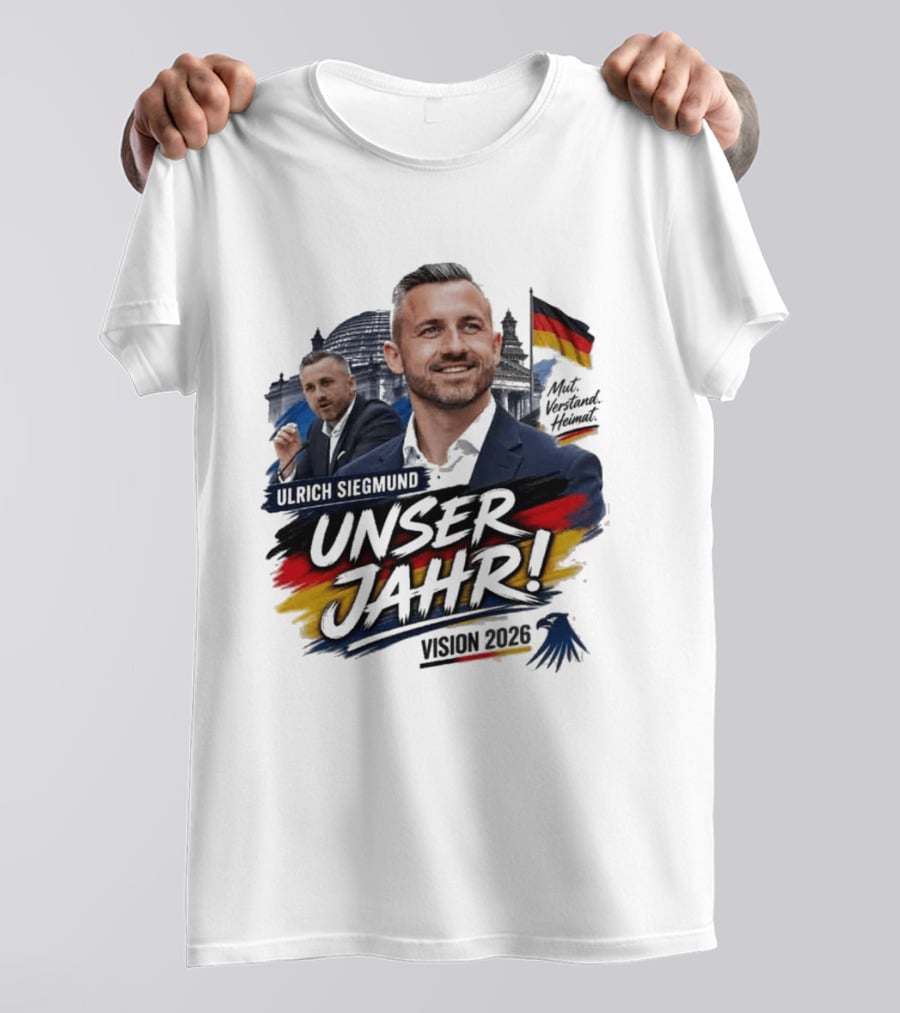 Ulrich Siegmund Unser Jahr Mut Verstand Heimat Vision 2026 T-Shirt