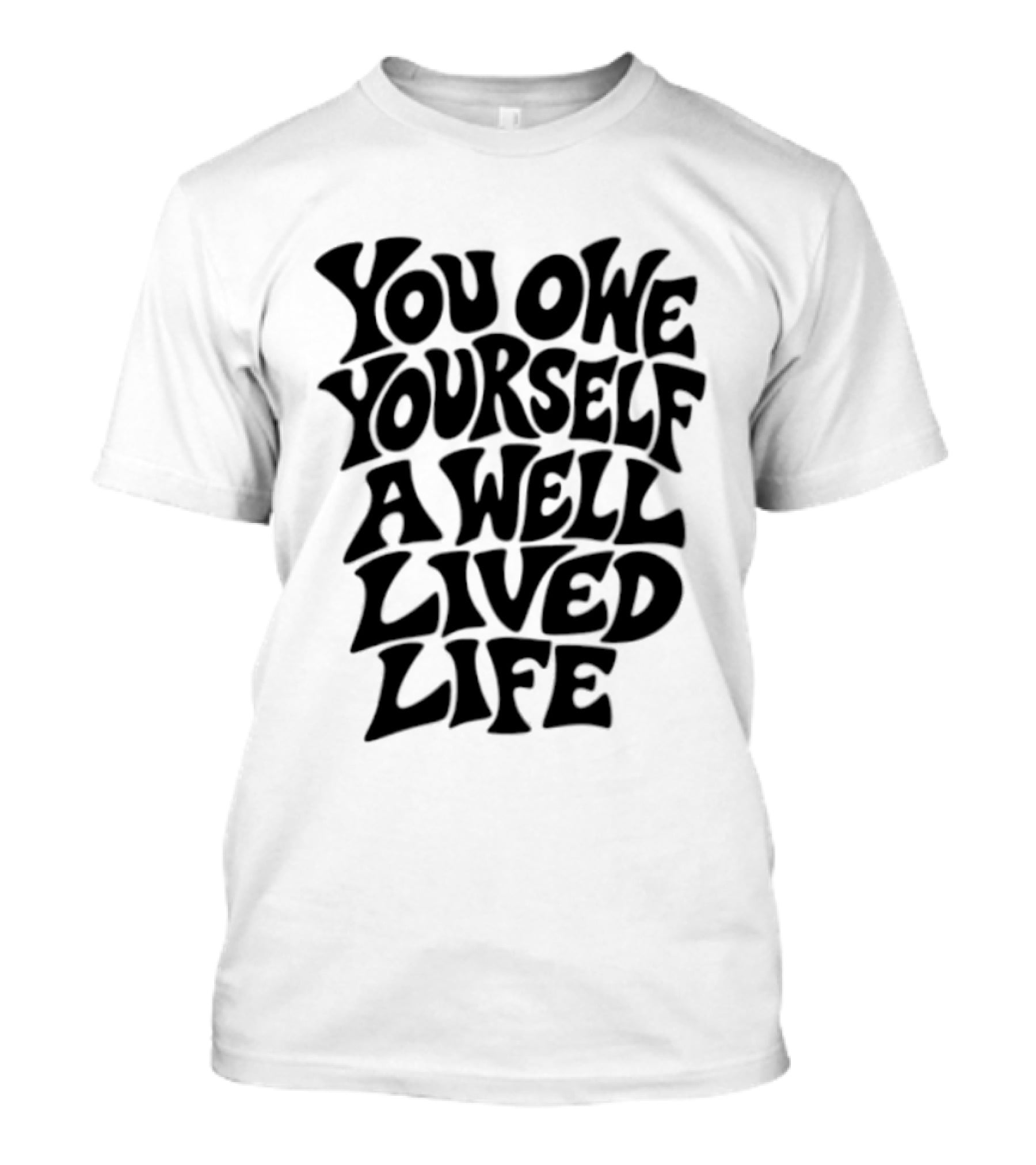 You Owe Yourself A Well Lived Life Retro Motivational T-Shirt