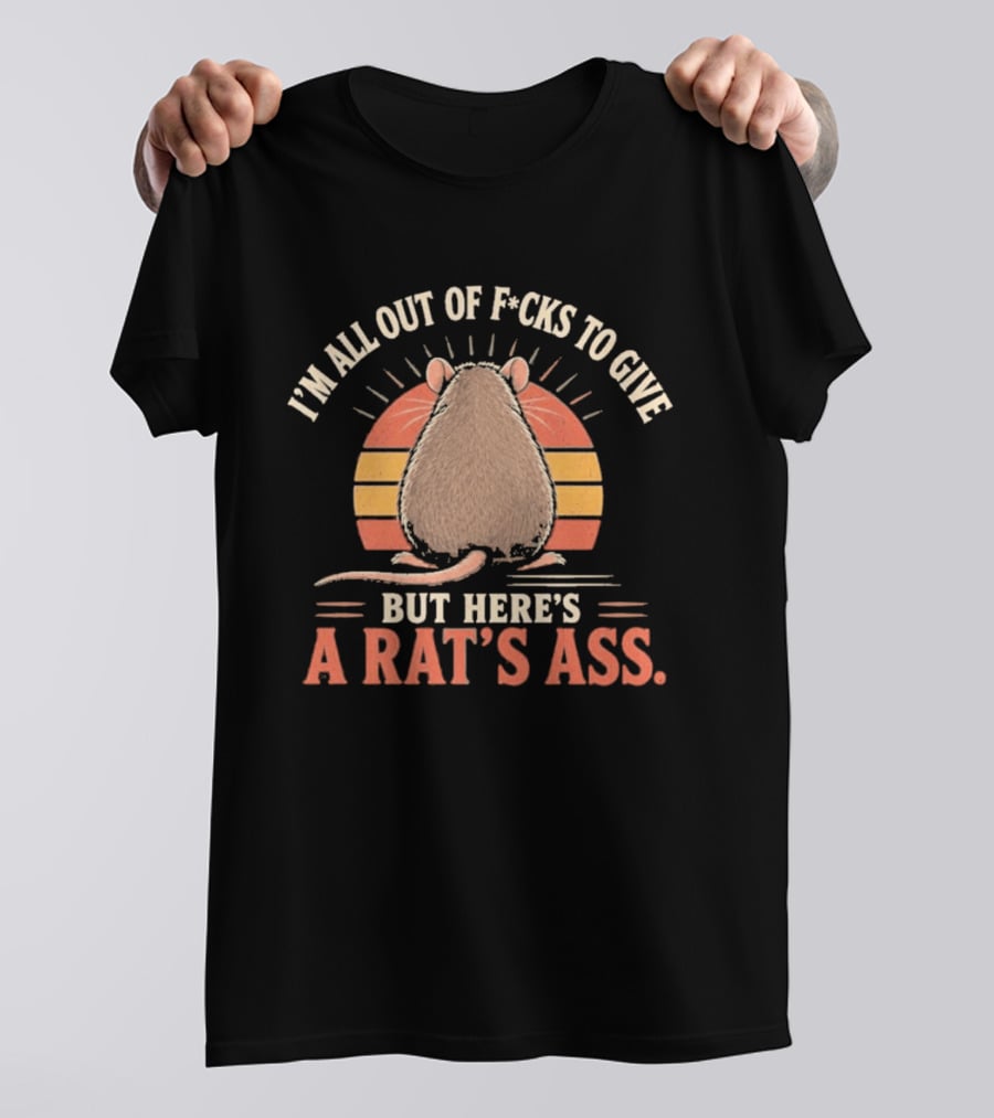 I'm All Out Of F Cks To Give But Here's A Rat's Ass Vintage Sunset T-Shirt