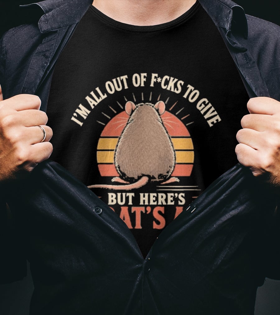 I'm All Out Of F Cks To Give But Here's A Rat's Ass Vintage Sunset T-Shirt