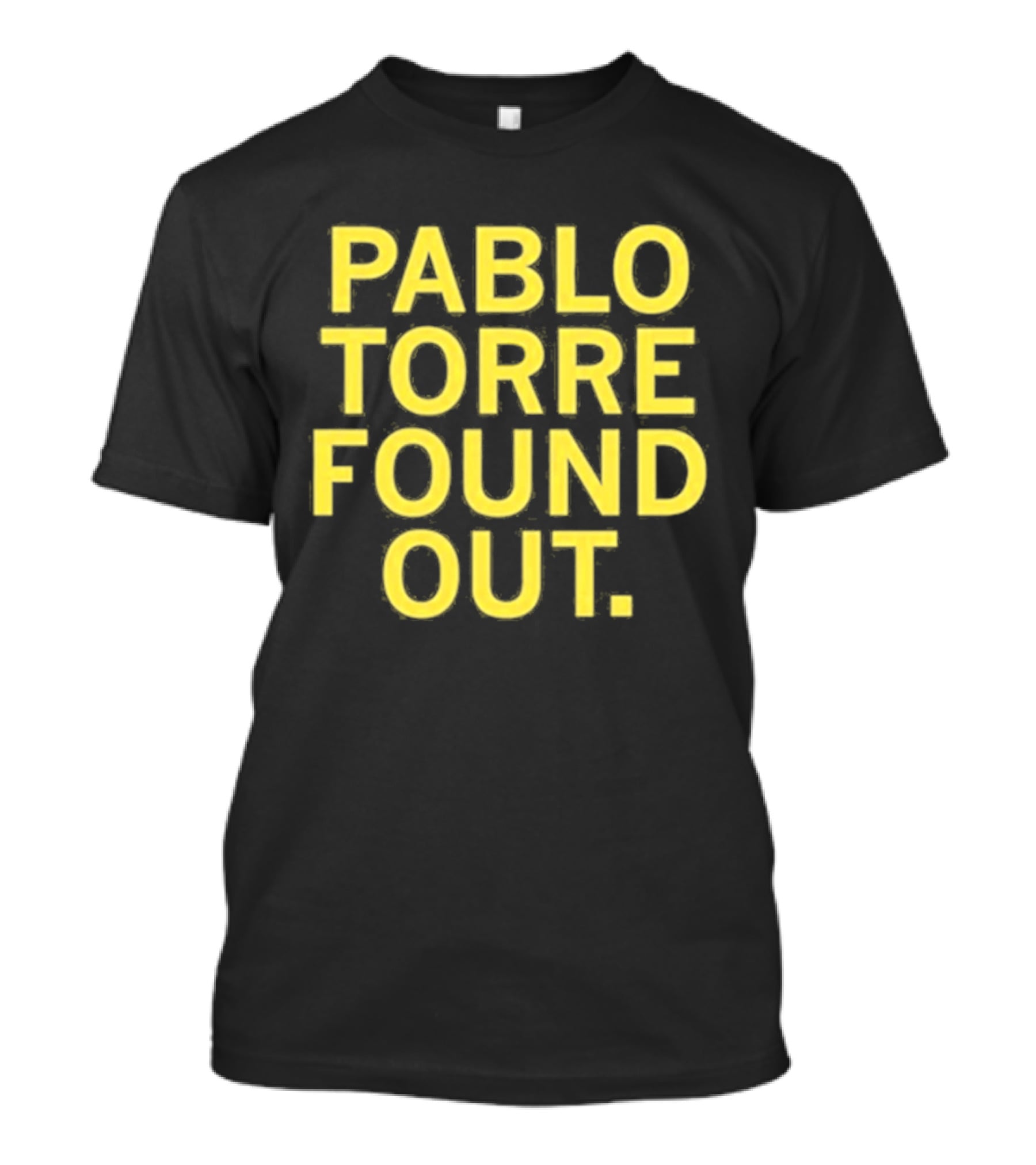 Pablo Torre Found Out Text Bold Yellow Lettering T-Shirt