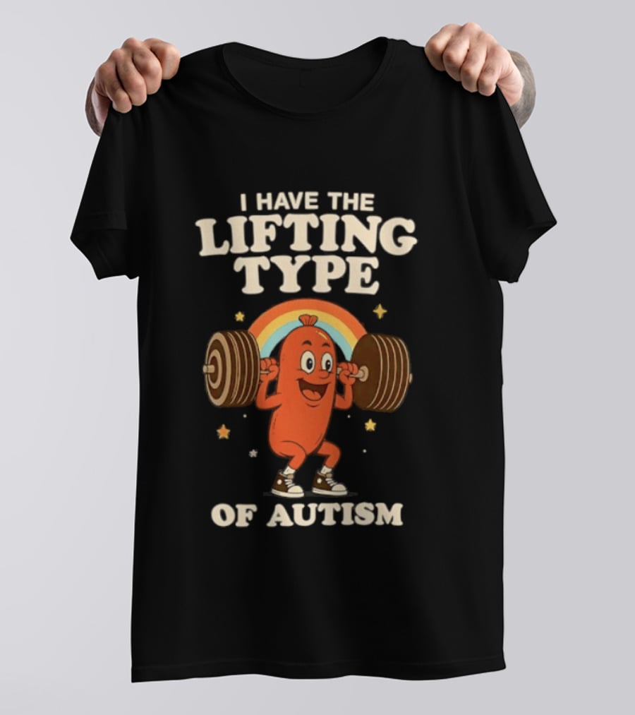 I Have The Lifting Type Of Autism Weightlifting Rainbow Cartoon Barbell Stars T-Shirt