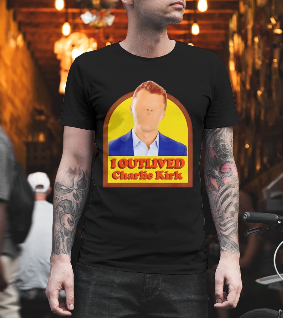 I Outlived Charlie Kirk Meme T-Shirt