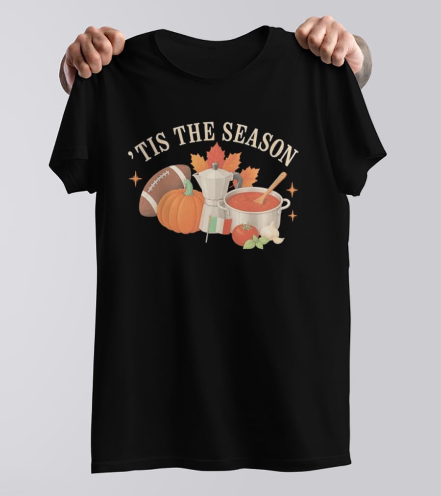Tis The Season Football Pumpkin Coffee Tomato Sauce Italian Flag Cooker T-Shirt