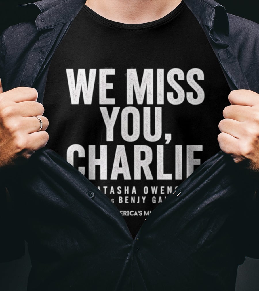 We Miss You Charlie Natasha Owens Benjy Gaither Real America's Music T-Shirt