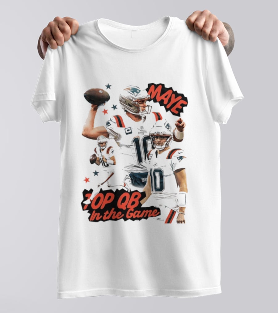 Drake Maye Top QB In The Game New England Patriots T-Shirt
