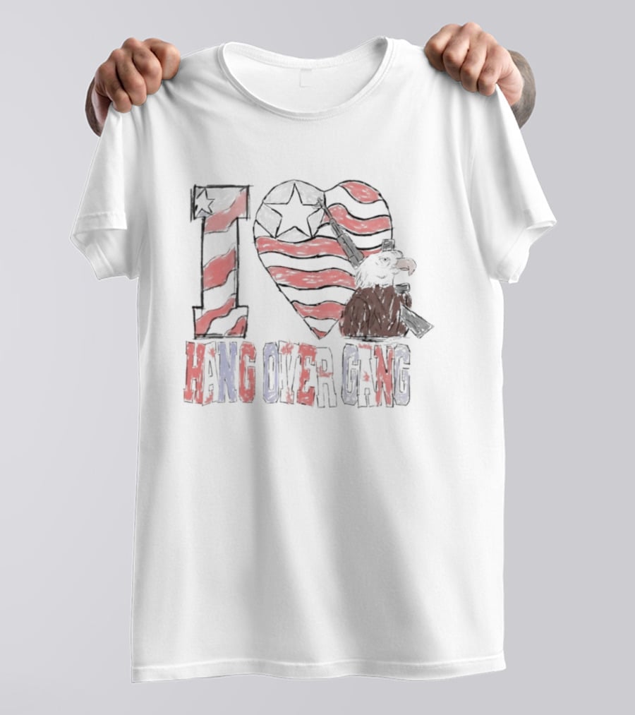 I Love Hang Over Gang Eagle American Flag Stars And Stripes T-Shirt