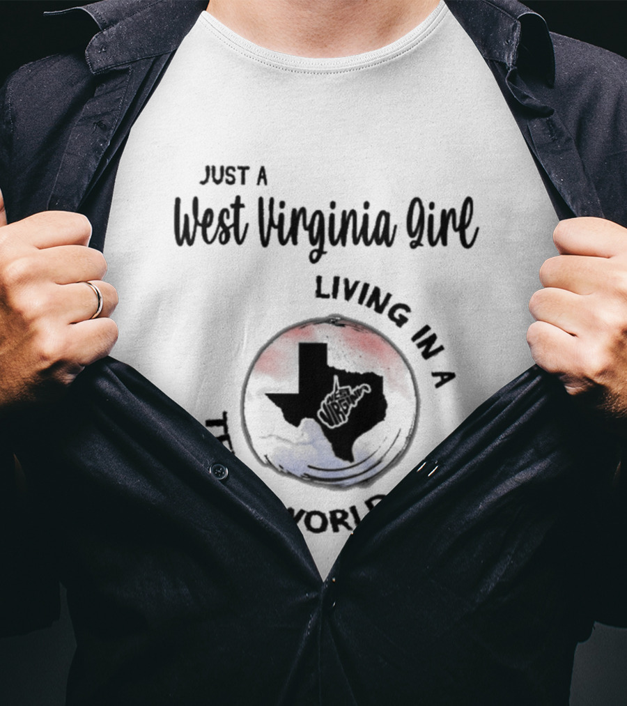 Just A West Virginia Girl Living In A Texas World Red Blue Map T-Shirt