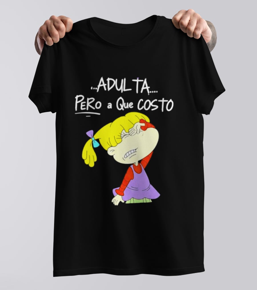 Adulta Pero A Que Costo Rugrats Angelica Pickles Retro Cartoon Nostalgia T-Shirt