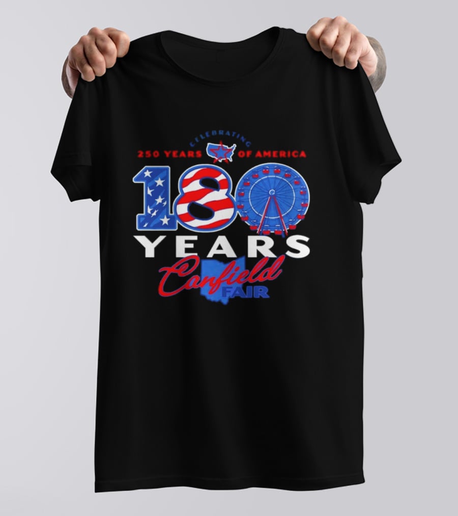 Celebrating Canfield Fair 180 Years And 250 Years Of America T-Shirt