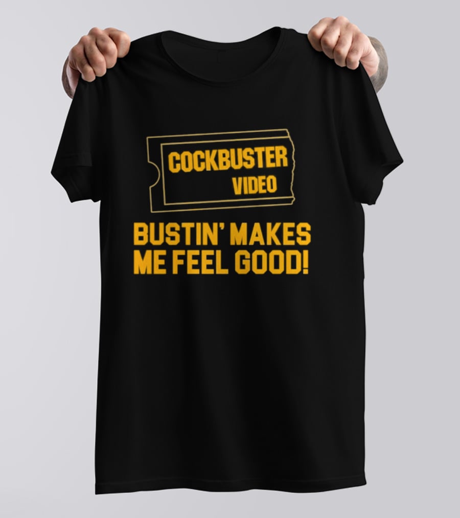 Cockbuster Video Bustin' Makes Me Feel Good Vintage Ticket T-Shirt