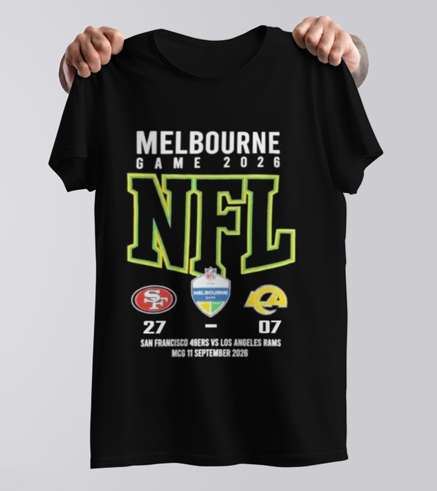 NFL Melbourne Game 2026 San Francisco 49ers Victory Over LA Rams 27 07 Score T-Shirt