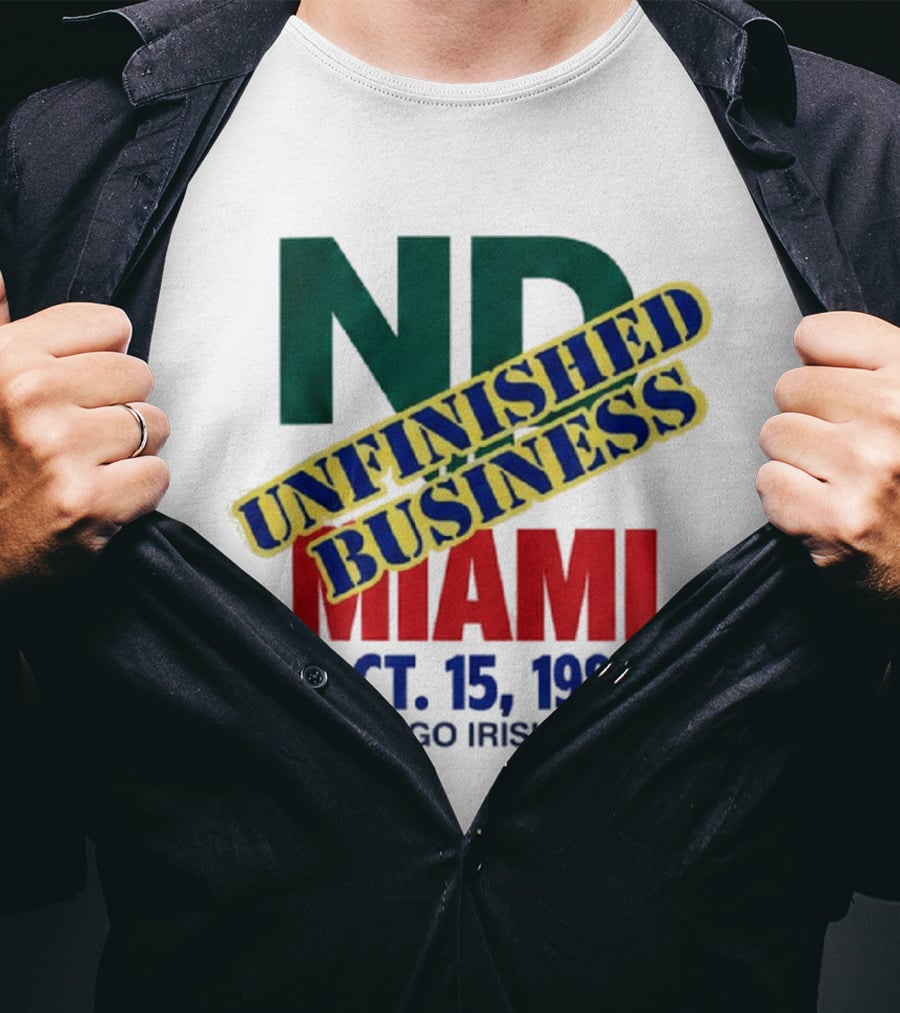 ND Unfinished Business Miami Oct 15 1988 Go Irish T-Shirt