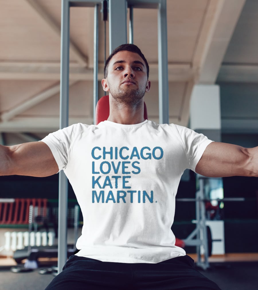 Chicago Loves Kate Martin T-Shirt