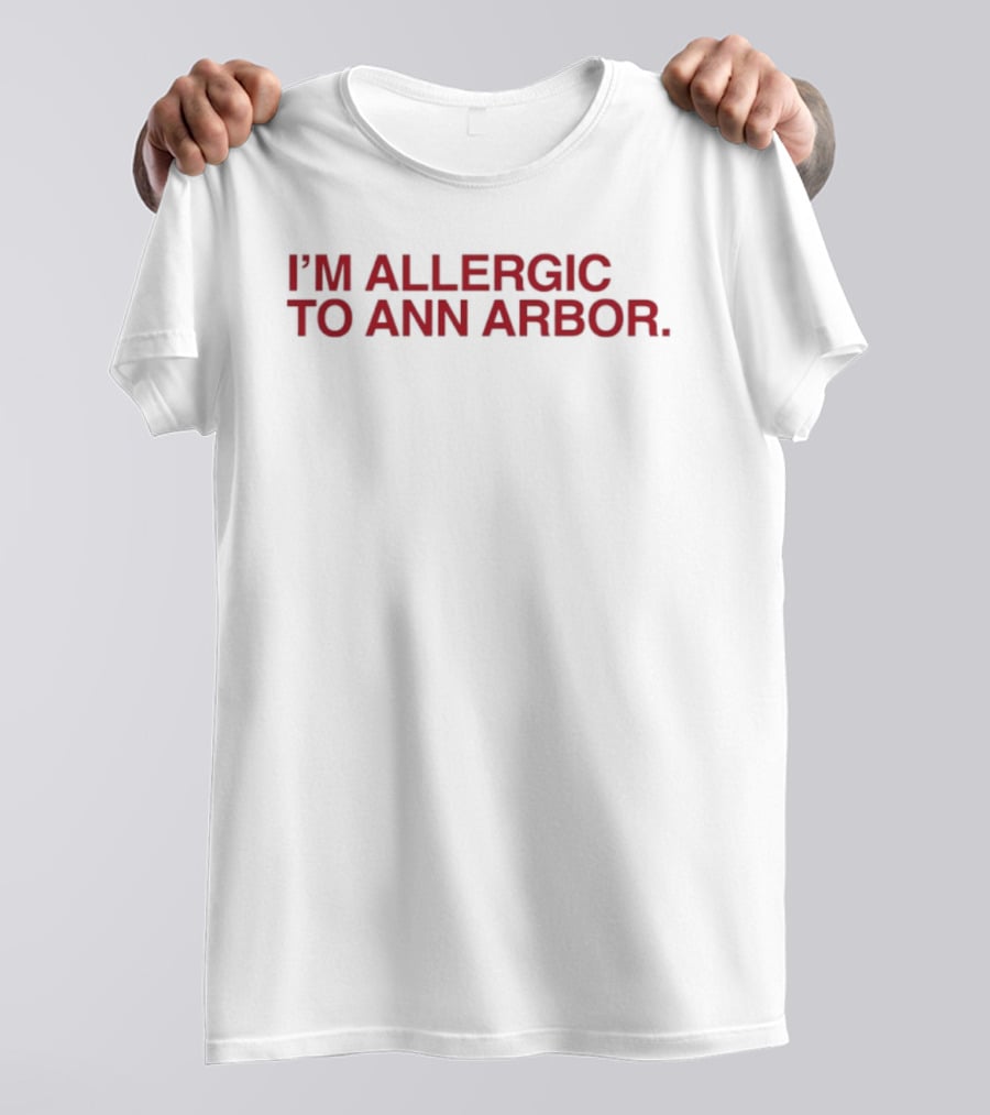 I'm Allergic To Ann Arbor The Bill And Doug Show T-Shirt