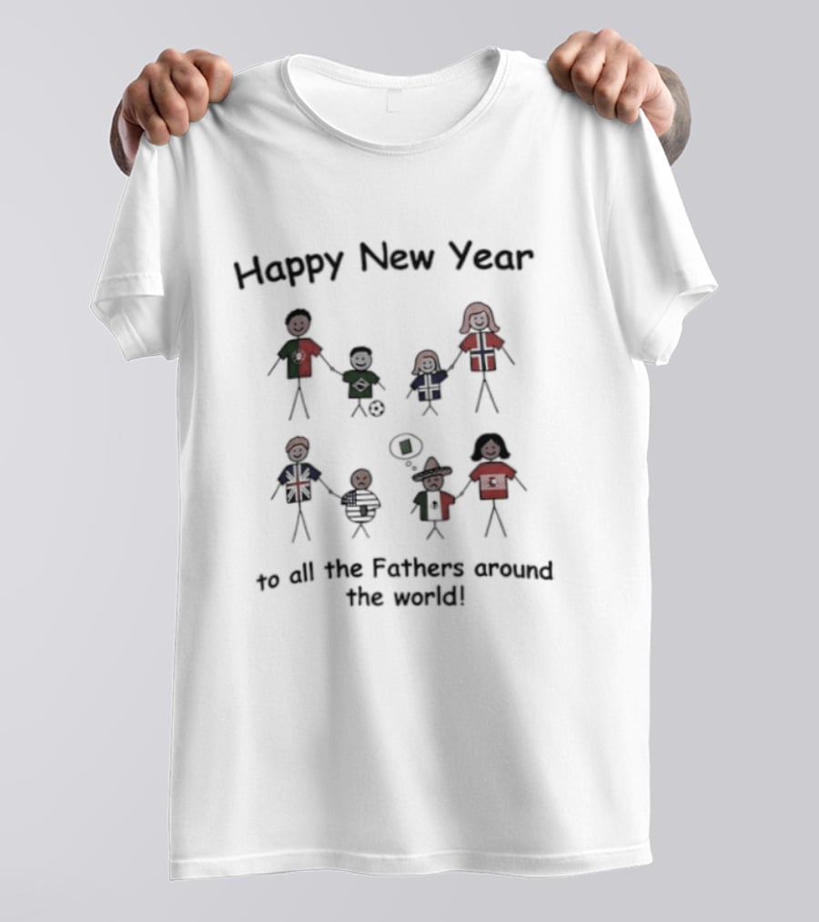 Happy New Year To All The Fathers Around The World Family Celebration T-Shirt