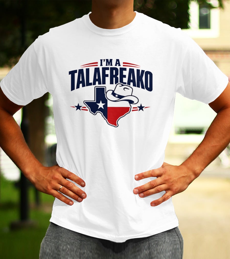 I'm A Talafreako Texas Flag Cowboy Hat Star T-Shirt