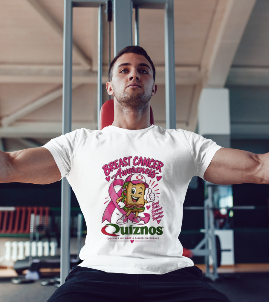 Quiznos Together We Make A Substantial Difference Breast Cancer Awareness Good Subs Support Stronger Tomorrows T-Shirt