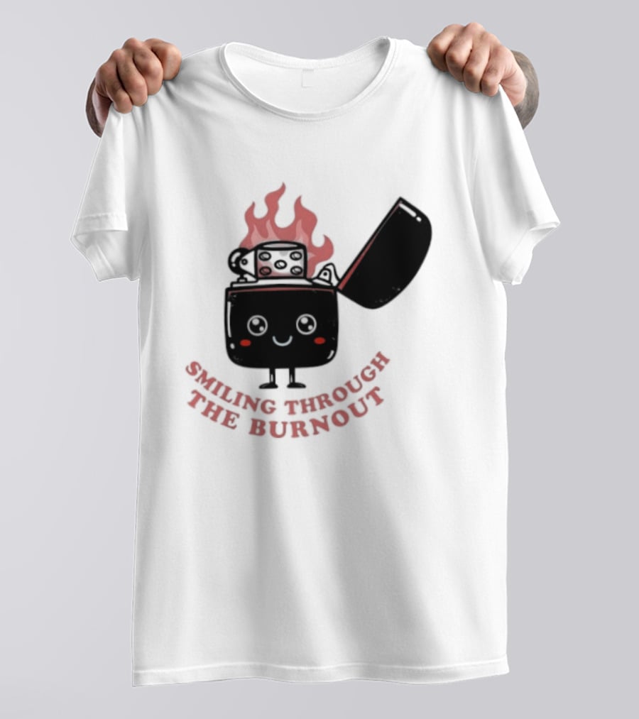 Smiling Through The Burnout Funny Mental Health Zippo Flame T-Shirt