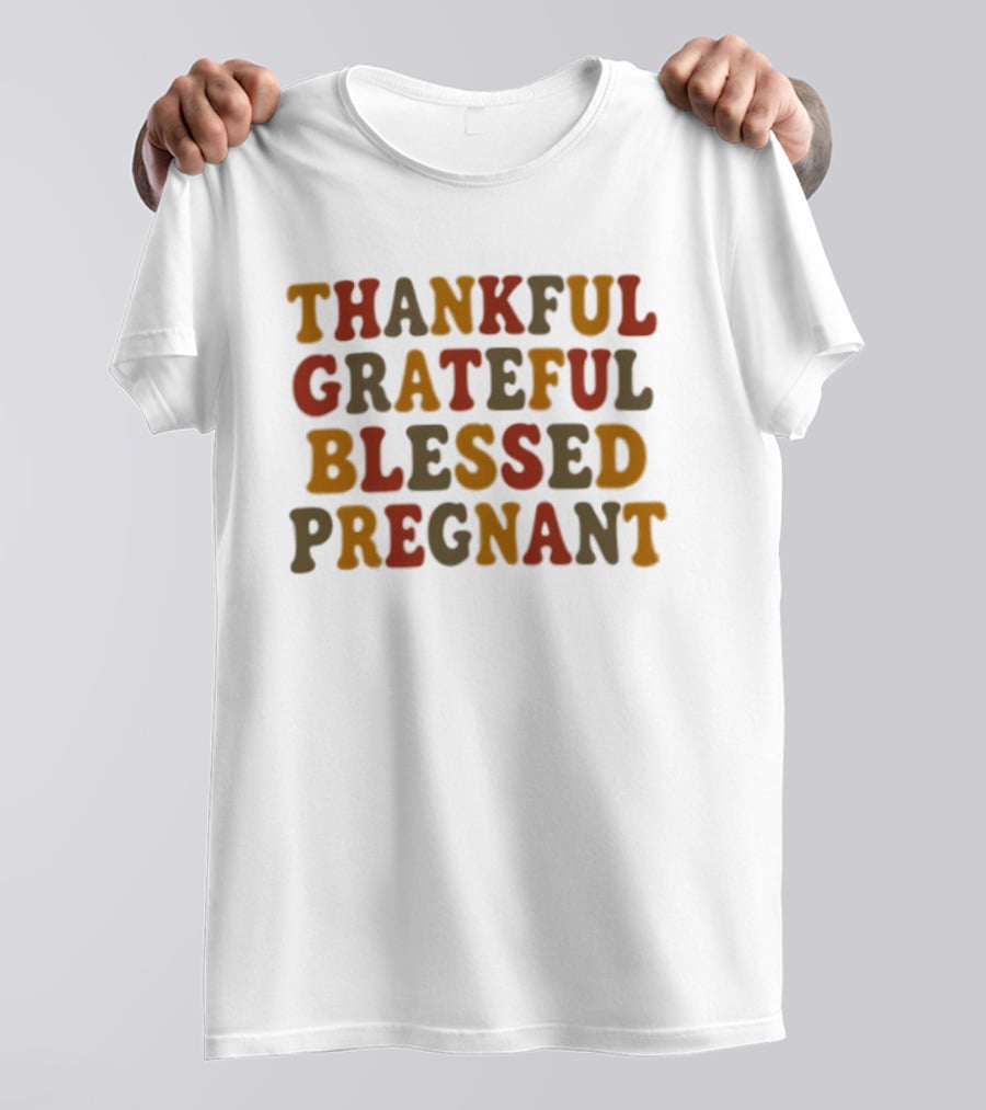 Thankful Grateful Blessed Pregnant Announcement T-Shirt
