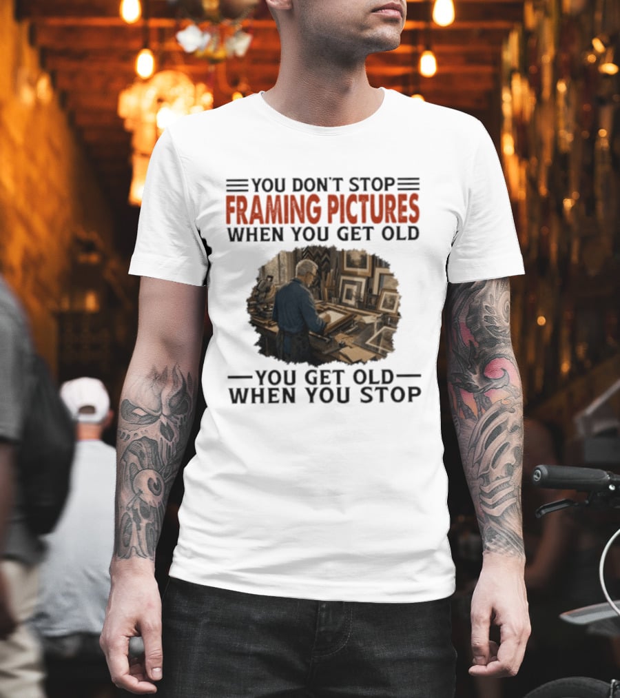You Don't Stop Framing Pictures When You Get Old Photo Enthusiast Keepsake T-Shirt