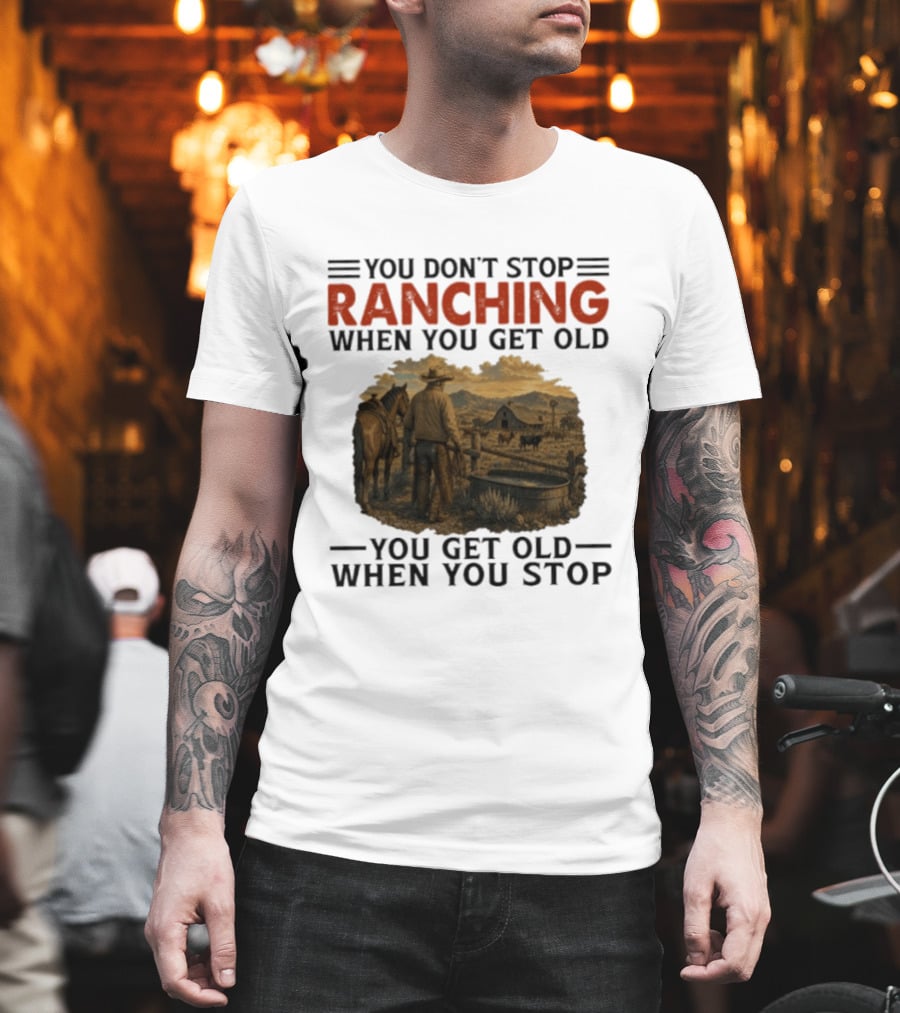 You Don't Stop Ranching Cowboy Landscape When You Get Old Farm Life Vintage Scene T-Shirt